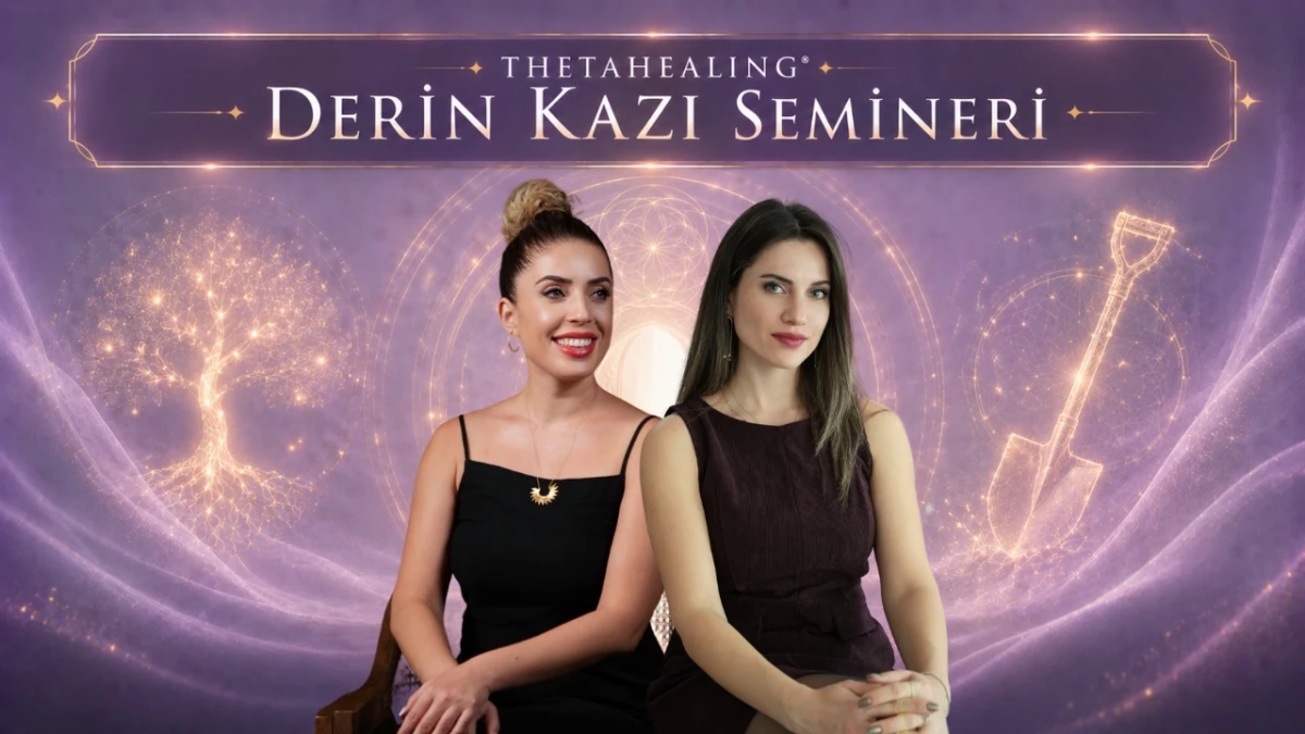 ThetaHealing® Derin Kazı (Dig Deeper) Semineri