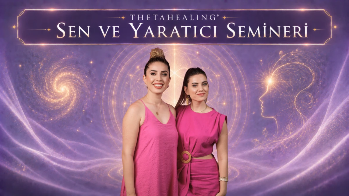 ThetaHealing® Sen ve Yaratıcı Semineri — 17–18 Aralık 2026