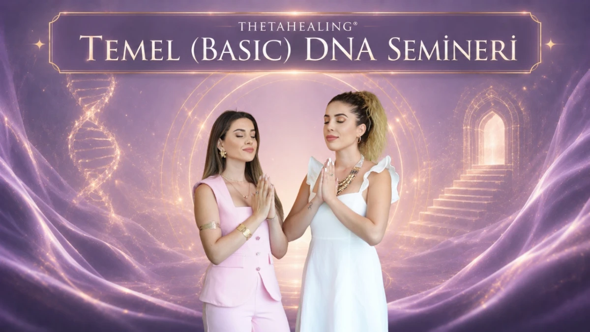 ThetaHealing® Temel (Basic) DNA Semineri (Aralık)